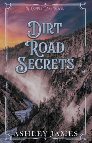 Dirt Road Secrets: An Opposites Attract Small Town Romance (Copper Lake, Band 2)