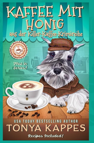 Kaffee mit Honig: Killer Kaffee-Krimireihe- 1