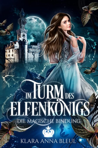 Im Turm des Elfenkönigs: Die magische Bindung