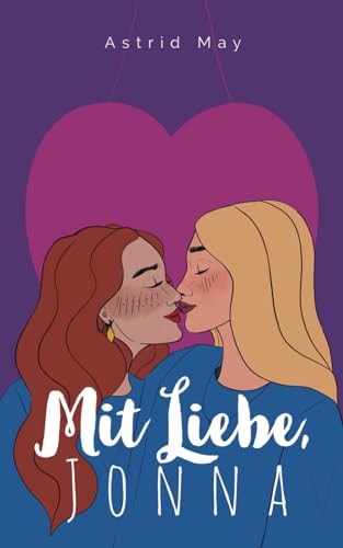 Mit Liebe, Jonna: Ein wlw Liebeskurzroman