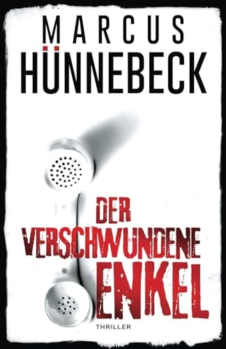 Der verschwundene Enkel: Thriller (Till Buchinger)