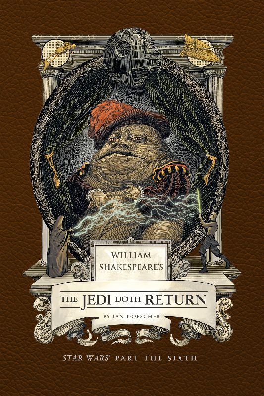 William Shakespeare's the Jedi Doth Return: Star Wars Part the Sixth