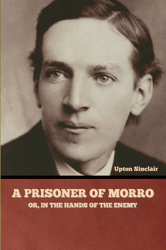 A Prisoner of Morro; Or, In the Hands of the Enemy