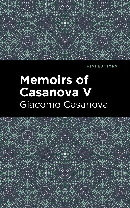 Memoirs of Casanova Volume V