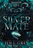 Dämonenblut: Silver Mate: Silver Mate Complete Series: Silver Mate Complete Series (Shadow City: Königliche Vampire, Band 3)