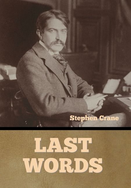 Last Words Stephen Crane
