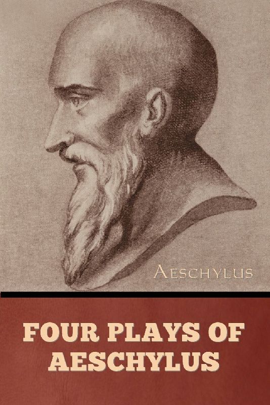 Four Plays of Aeschylus
