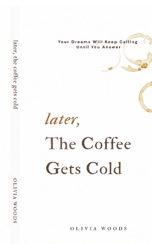 Later, the Coffee Gets Cold