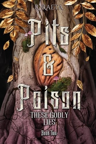 Pits & Poison: These Godly Lies (The Peaches and Honey Duology, Band 2)