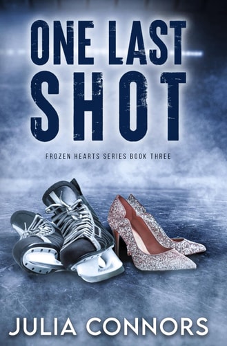 One Last Shot: A Second Chance Sports Romance (Frozen Hearts Series, Band 3)