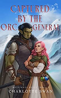 Captured by the Orc General: Monstrous Mates Book Two