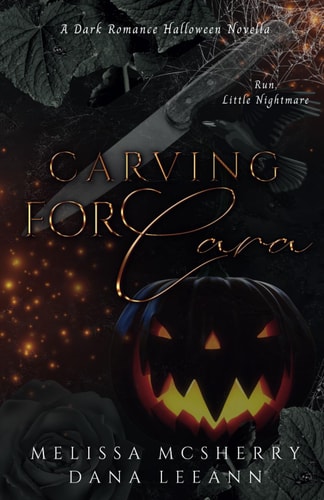 Carving for Cara DARK Edition: A Dark Romance Halloween Novella