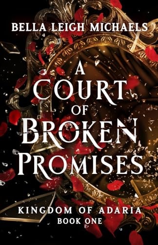 A Court of Broken Promises (Kingdom of Adaria)
