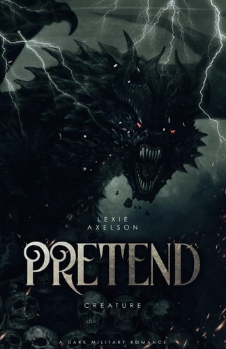 Pretend: A Dark Military Romance (Scarred Executioners, Band 3)