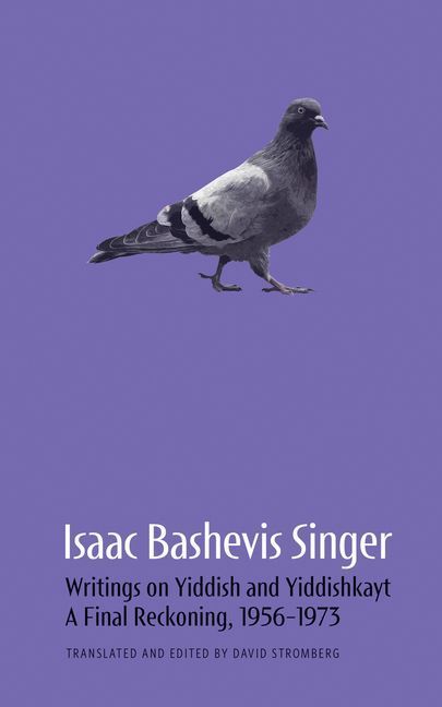 Isaac Bashevis Singer: Writings on Yiddish and Yiddishkayt