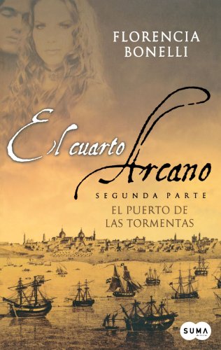 El cuarto arcano / The Fourth Arcane: El puerto de las tormentas / The port of storms