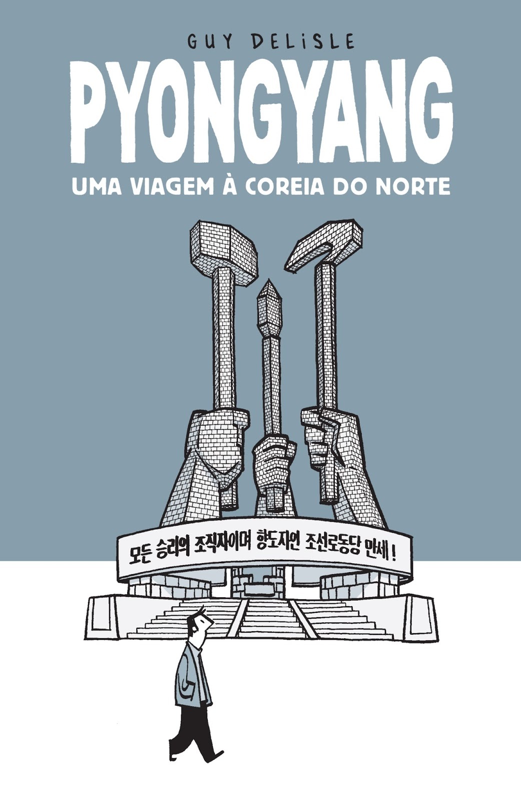 Pyongyang Uma viagem à Coreia do Norte[Hardcover] Guy Delisle