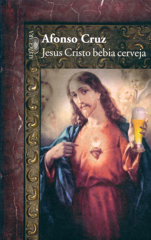 Jesus Cristo bebia cerveja (portugiesisch)