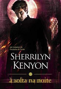 À Solta na Noite O Predador da Noite - Vol. 9 [Paperback] Sherrilyn Kenyon