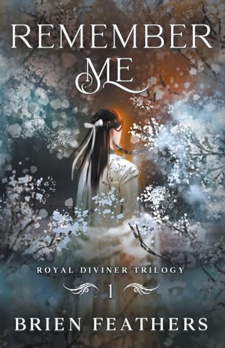 Remember Me (Royal Diviner Trilogy, Band 1)
