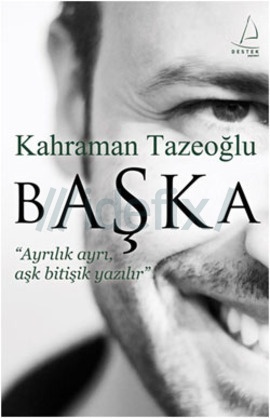 Başka: Ayrılık Ayrı Aşk Bitişik Yazılır