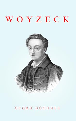 Woyzeck: von Georg Büchner | Gesamtausgabe