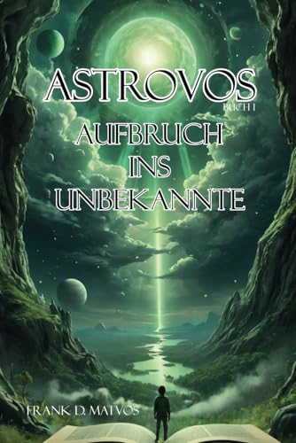 Astrovos - Reise ins Unbekannte: Buch 1