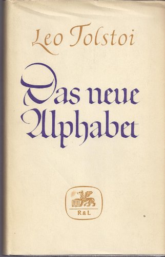 Das neue Alphabet. Ausgewählte Prosa aus dem Neuen Alphabet und aus den Russischen Lesebüchern