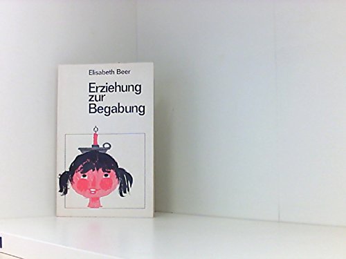 Erziehung zur Begabung