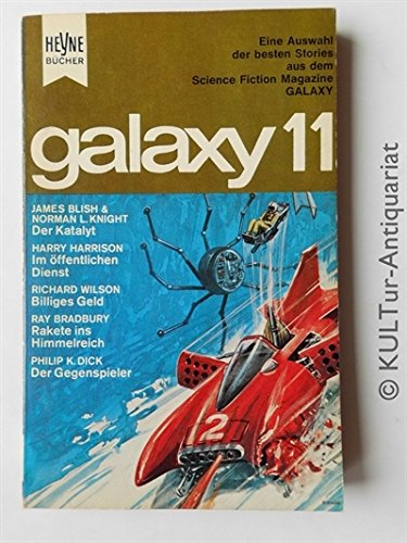 Galaxy 11 - Eine Auswahl der besten Stories aus dem Schience Fiction Magazine GALAXY