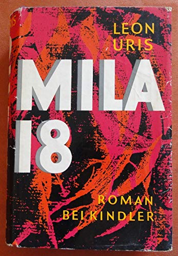 Mila 18 : Roman. Leon Uris. [Aus d. Amerikan. übertr. von Peter de Mendelssohn]