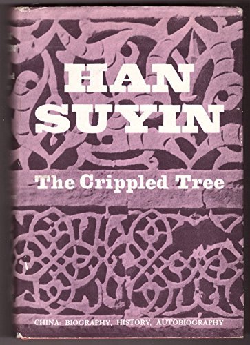 THE CRIPPLED TREE: CHINA: BIOGRAPHY, HISTORY AND AUTOBIOGRAPHY