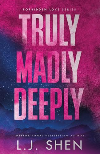 Truly Madly Deeply: the must-read enemies to lovers, best friend's brother romance that's intense, spicy, and addictive, from the co-author of MY DARK ROMEO (Forbidden Love Series)
