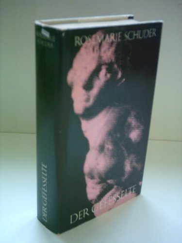 Rosemarie Schuder: Der Gefesselte - Das Leben Michelangelos 1500-1527