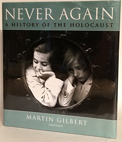 NEVER AGAIN: A HISTORY OF THE HOLOCAUST