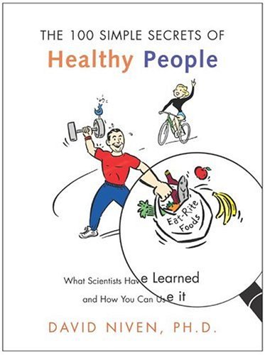100 Simple Secrets of Healthy People: What Scienti