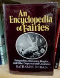 An Encyclopedia of Fairies: Hobgoblins, Brownies, Bogies, & Other Supernatural Creatures