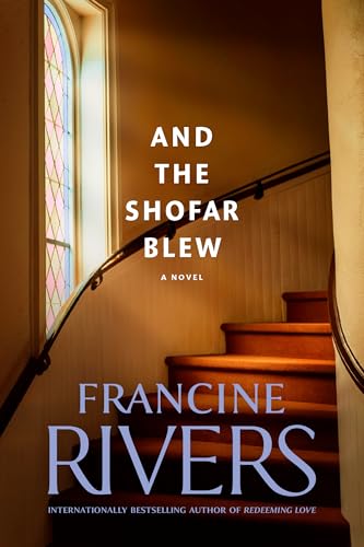 And the Shofar Blew: A Novel (The Contemporary Christian Fiction Story of a Young Minister and His Wife Set in Central California) (English Edition)