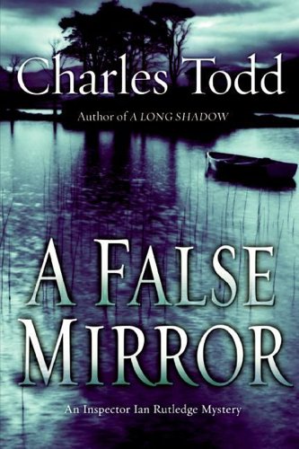 A False Mirror: An Inspector Ian Rutledge Mystery