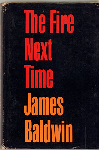 THE FIRE NEXT TIME.