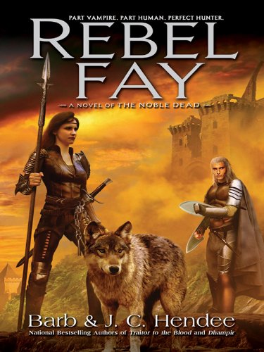 Rebel Fay (Noble Dead Book 5)
