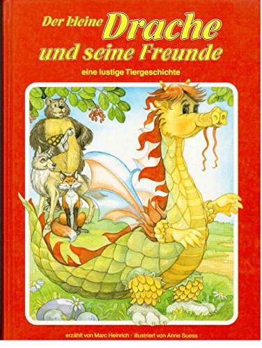 Der kleine Drache und seine Freunde. eine lustige Tiergeschichte - illustriert von A. Suess.
