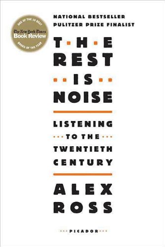 The Rest Is Noise: Listening to the Twentieth Century (PICADOR)