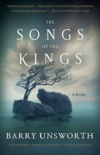 The Songs of the Kings: A Novel (Unsworth, Barry)