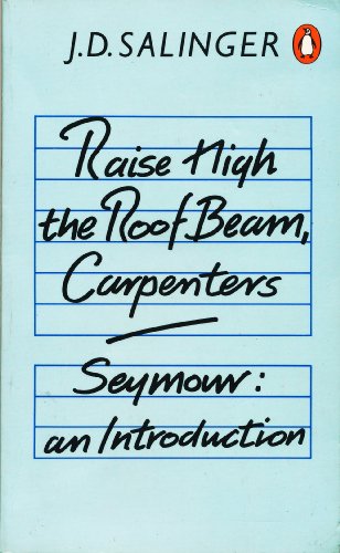RAISE HIGH THE ROOF BEAM, CARPENTERS.