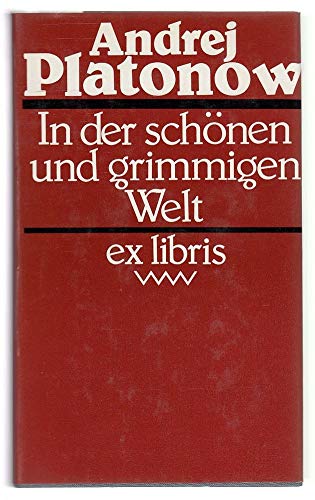 In der schönen und grimmigen Welt. Ausgewählte Prosa