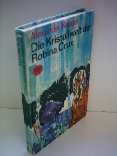 Die Kristallwelt der Robina Crux.