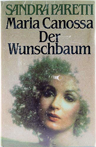 Maria Canossa / Der Wunschbaum.