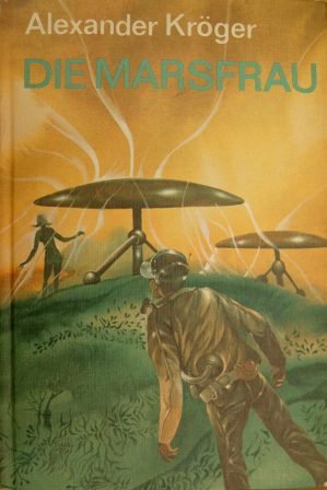 Alexander Kröger: Die Marsfrau - wissenschaftlich-phantastischer Roman