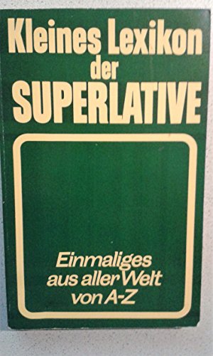 Kleines Lexikon der Superlative
